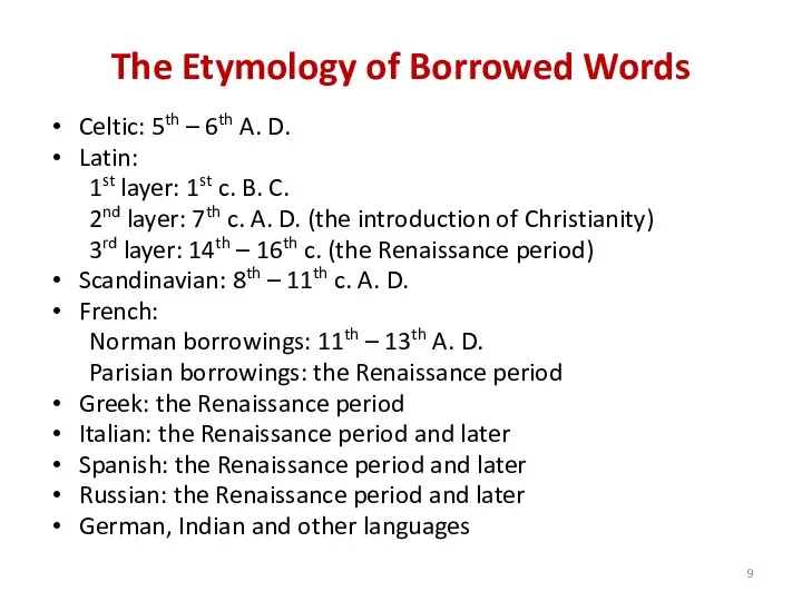 The Etymology of Borrowed Words Celtic: 5th – 6th A. D. Latin: