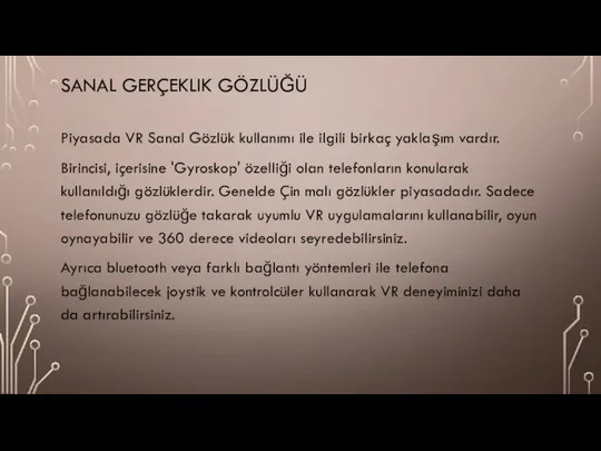 SANAL GERÇEKLIK GÖZLÜĞÜ Piyasada VR Sanal Gözlük kullanımı ile ilgili birkaç yaklaşım