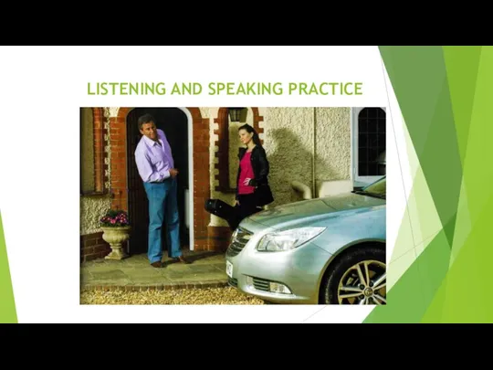 LISTENING AND SPEAKING PRACTICE