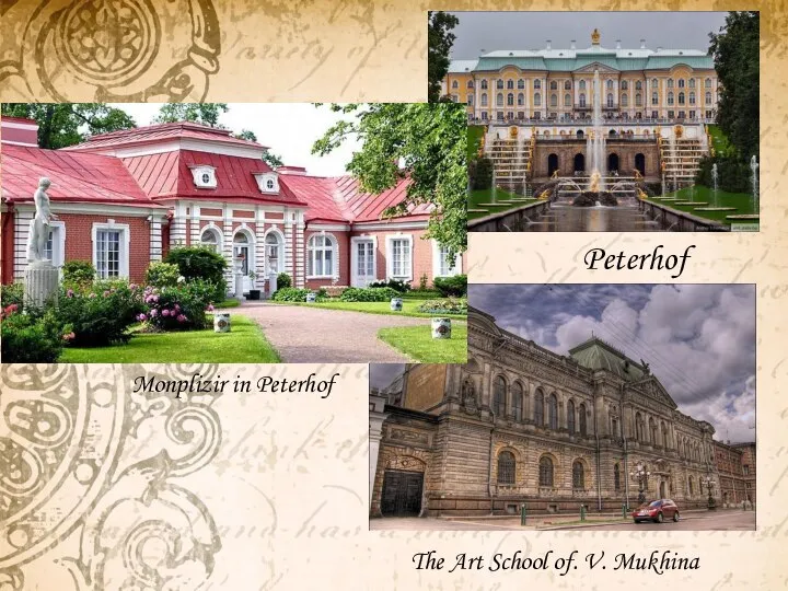 The Art School of. V. Mukhina Monplizir in Peterhof Peterhof