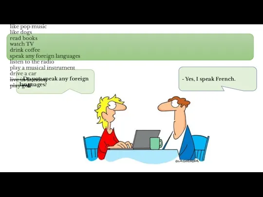 - Do you speak any foreign languages? - Yes, I speak French.