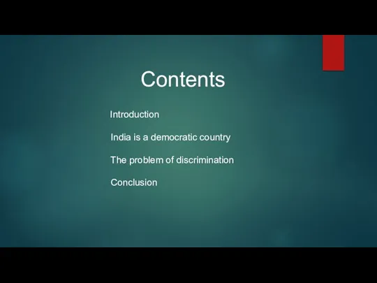 Contents Introduction India is a democratic country The problem of discrimination Conclusion