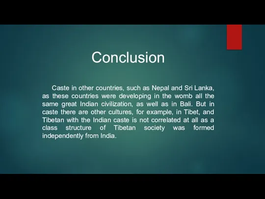 Conclusion Caste in other countries, such as Nepal and Sri Lanka, as