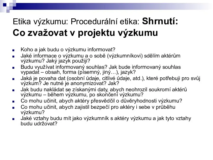 Etika výzkumu: Procedurální etika: Shrnutí: Co zvažovat v projektu výzkumu Koho a