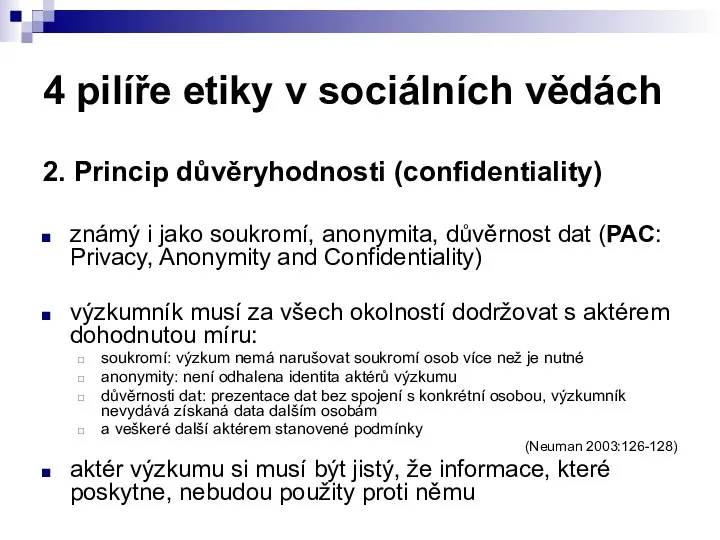 4 pilíře etiky v sociálních vědách 2. Princip důvěryhodnosti (confidentiality) známý i