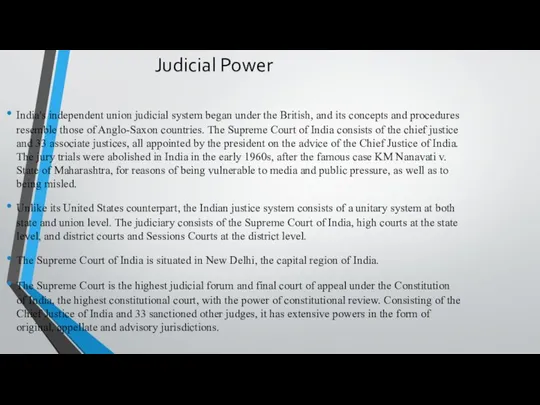 Judicial Power India's independent union judicial system began under the British, and