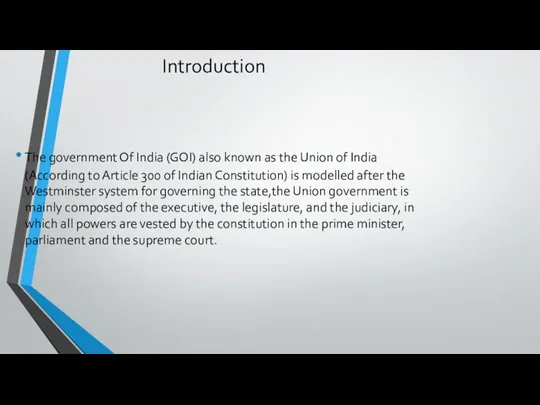 Introduction The government Of India (GOI) also known as the Union of