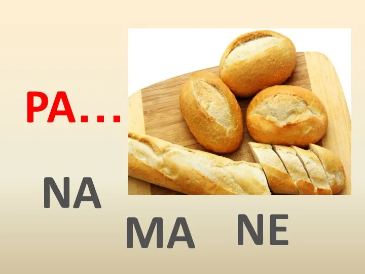 NA PA… MA NE