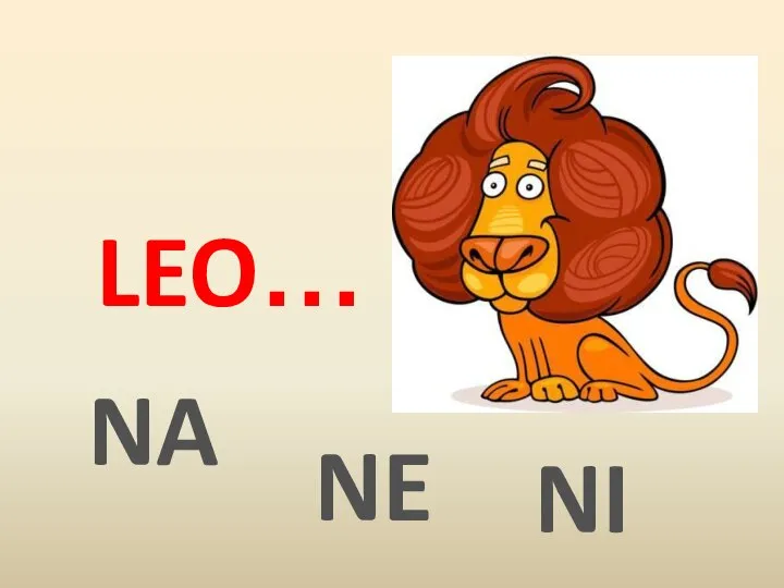 LEO… NE NA NI