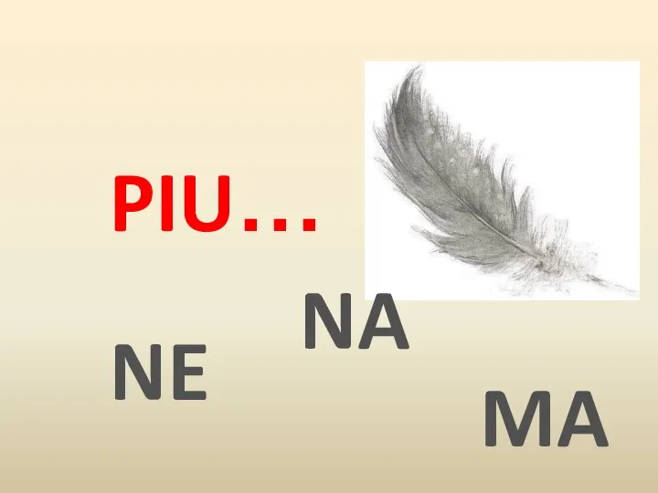 NE PIU… NA MA