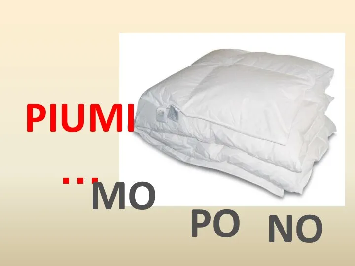 NO PIUMI… MO PO