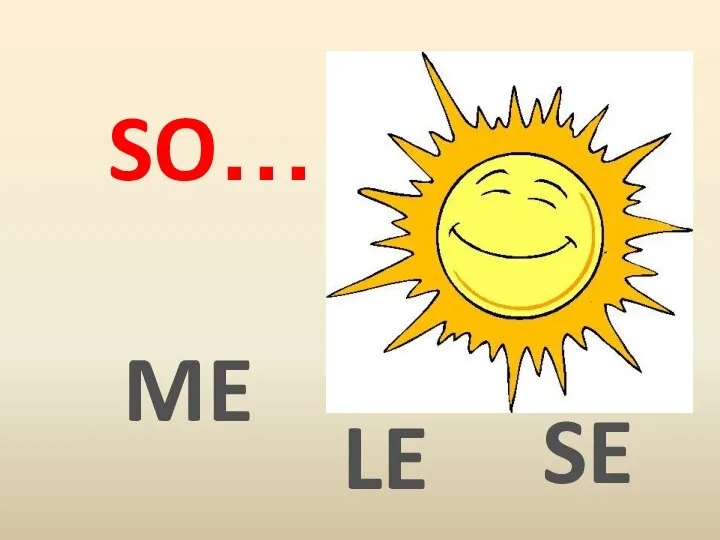 SO… ME LE SE