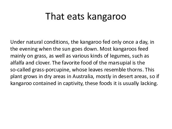 That eats kangaroo Under natural conditions, the kangaroo fed only once a