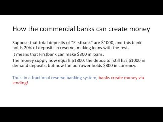 How the commercial banks can create money Suppose that total deposits of