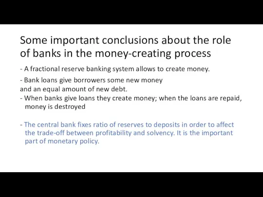 Some important conclusions about the role of banks in the money-creating process
