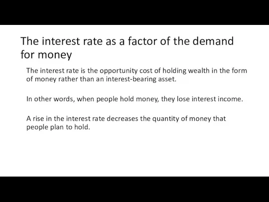 The interest rate as a factor of the demand for money The