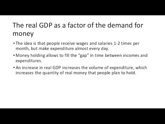 The real GDP as a factor of the demand for money The