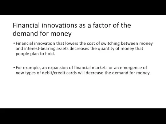 Financial innovations as a factor of the demand for money Financial innovation