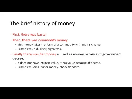 The brief history of money First, there was barter Then, there was