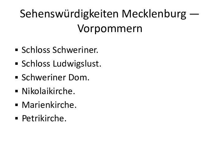 Sehenswürdigkeiten Mecklenburg — Vorpommern Schloss Schweriner. Schloss Ludwigslust. Schweriner Dom. Nikolaikirche. Marienkirche. Petrikirche.