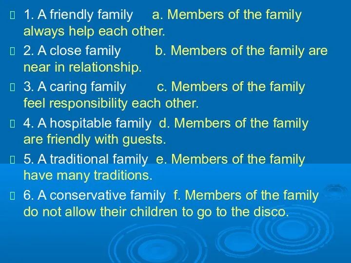 1. A friendly family a. Members of the family always help each