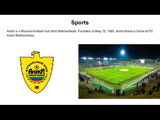 Sports Anzhi is a Russian football club from Makhachkala. Founded on May