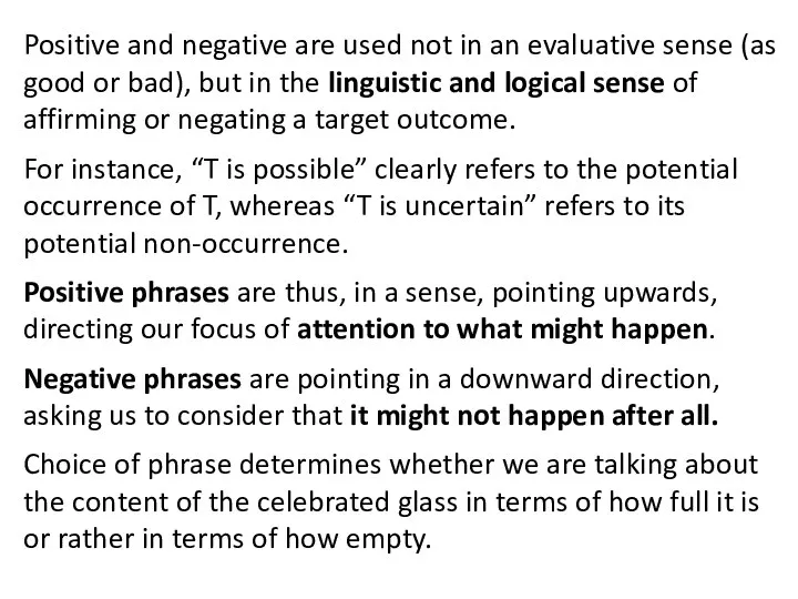 Positive and negative are used not in an evaluative sense (as good