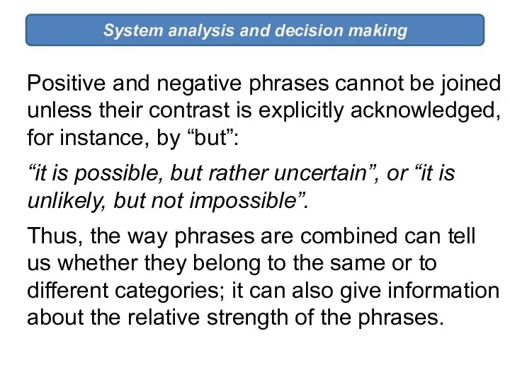 System analysis and decision making Positive and negative phrases cannot be joined