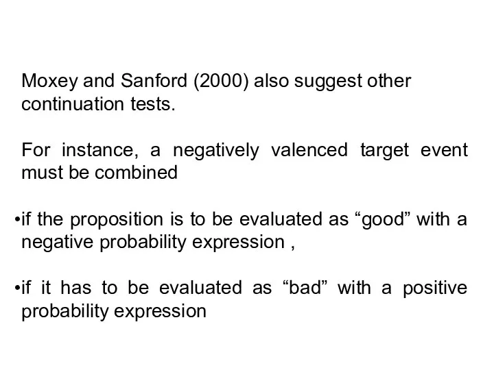 Moxey and Sanford (2000) also suggest other continuation tests. For instance, a