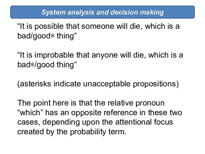 “It is possible that someone will die, which is a bad/good∗ thing”