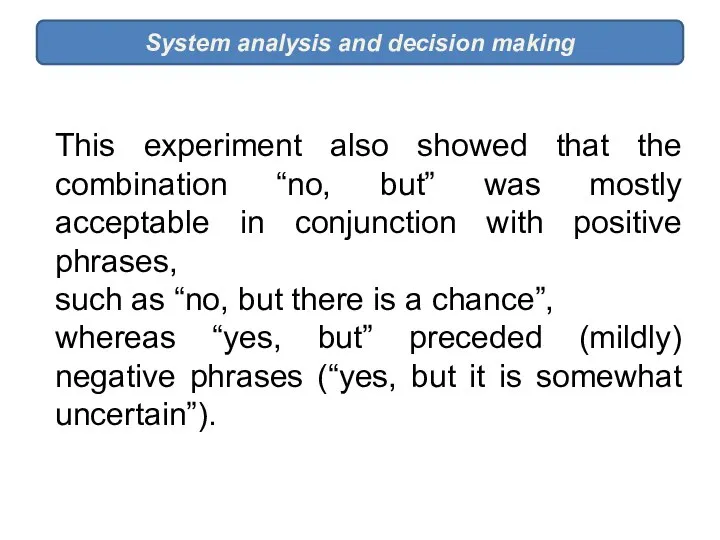 System analysis and decision making This experiment also showed that the combination