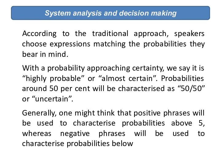System analysis and decision making According to the traditional approach, speakers choose