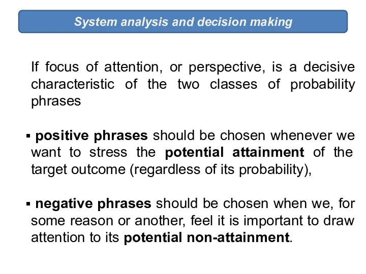 System analysis and decision making If focus of attention, or perspective, is