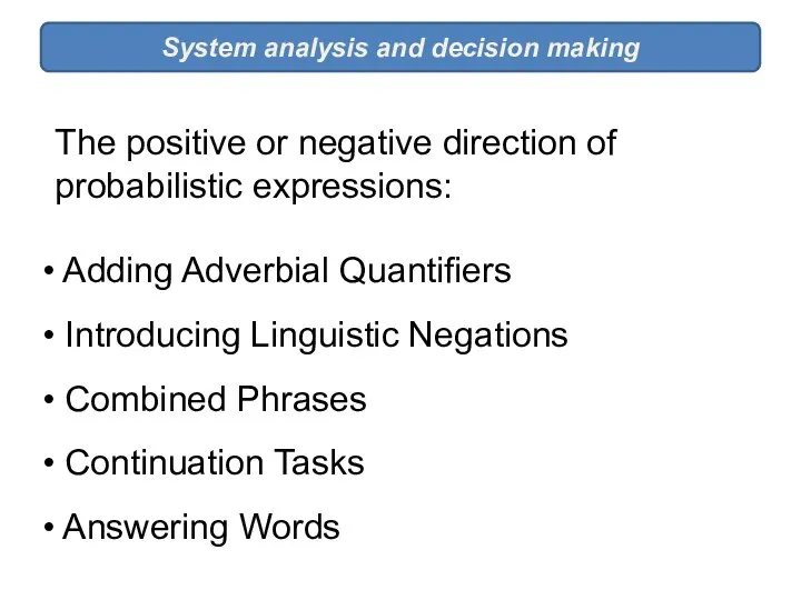 System analysis and decision making The positive or negative direction of probabilistic