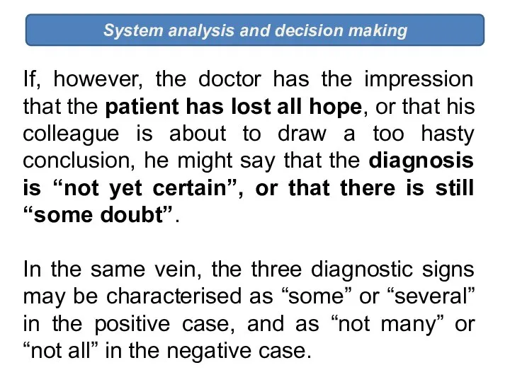 System analysis and decision making If, however, the doctor has the impression