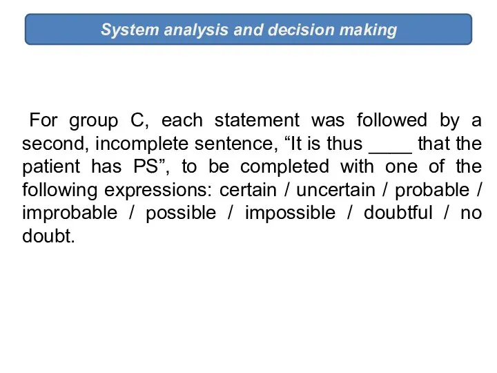 System analysis and decision making For group C, each statement was followed