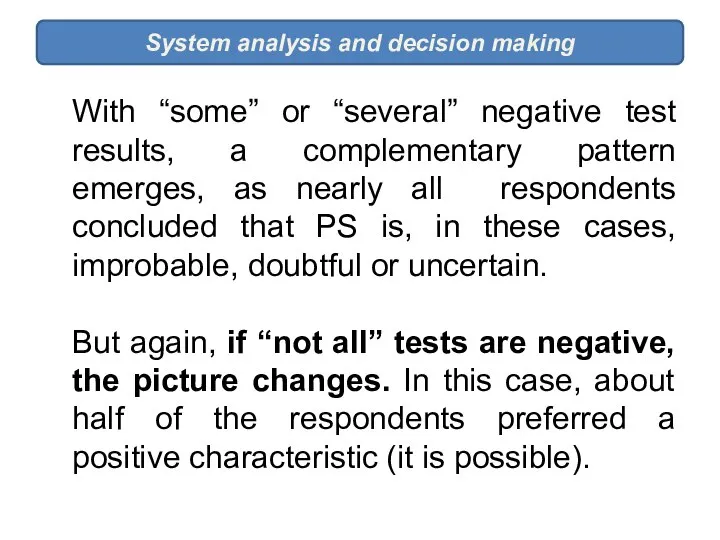 System analysis and decision making With “some” or “several” negative test results,