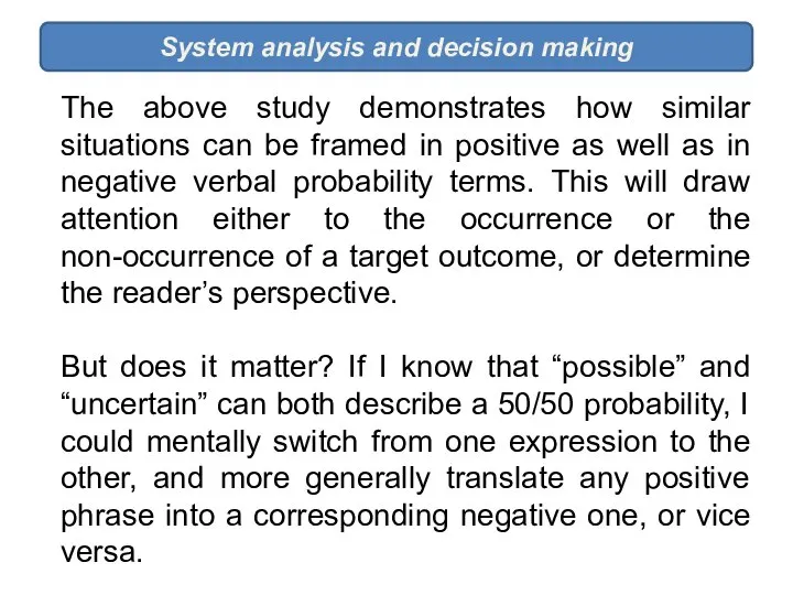 System analysis and decision making The above study demonstrates how similar situations