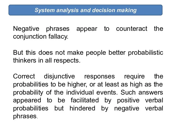System analysis and decision making Negative phrases appear to counteract the conjunction