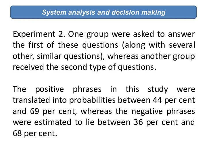 System analysis and decision making Experiment 2. One group were asked to