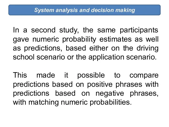 System analysis and decision making In a second study, the same participants