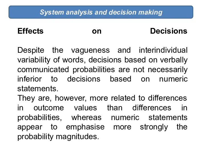 Effects on Decisions Despite the vagueness and interindividual variability of words, decisions