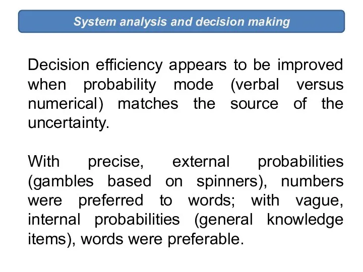 System analysis and decision making Decision efficiency appears to be improved when