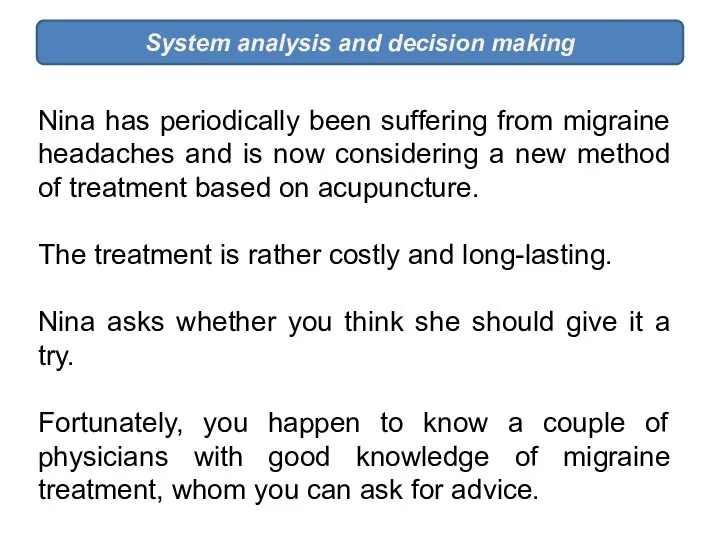 System analysis and decision making Nina has periodically been suffering from migraine