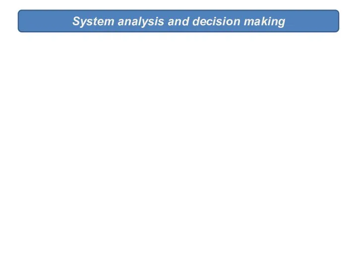 System analysis and decision making