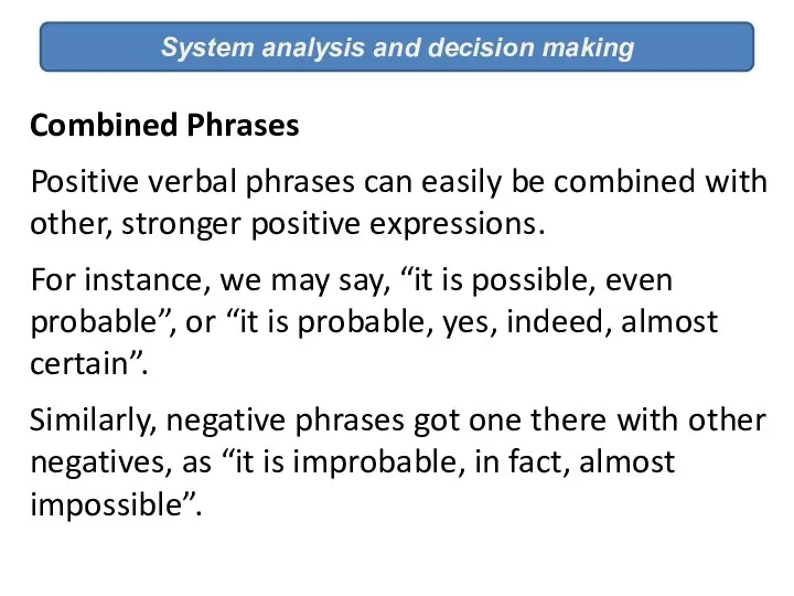 Combined Phrases Positive verbal phrases can easily be combined with other, stronger