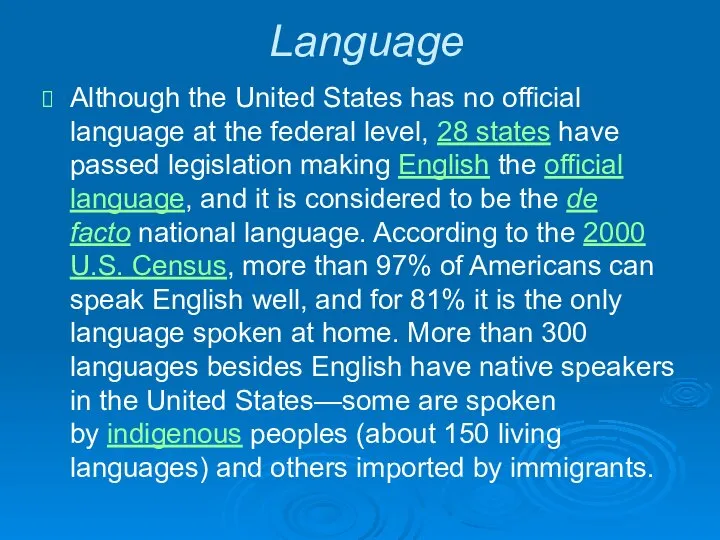 Language Although the United States has no official language at the federal