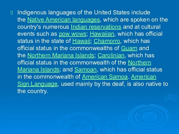 Indigenous languages of the United States include the Native American languages, which