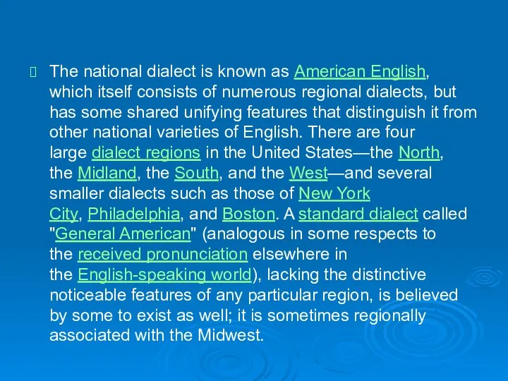 The national dialect is known as American English, which itself consists of