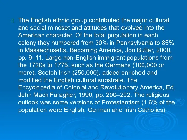 The English ethnic group contributed the major cultural and social mindset and